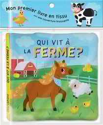 Mon premier livre en tissu -Qui vit à la ferme ?