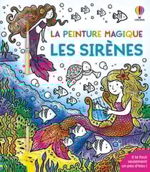 La peinture magique : Les sirènes - La peinture magique - dès 5 ans