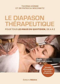 Le Diapason thérapeutique - Pour tous les maux du quotidien, de A à Z