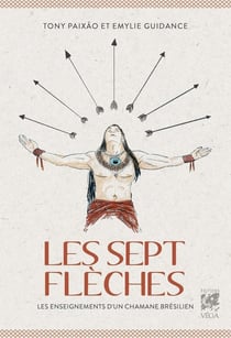 Les sept flèches : Un chemin vers la connaissance de soi