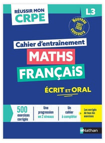 Réussir mon CRPE : Maths, Français - L3 - Cahier d'entraînement (édition 2027/2028)