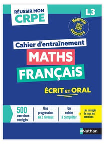 Réussir mon CRPE : Maths, Français - L3 - Cahier d'entraînement (édition 2027/2028)