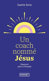 Un coach nommé Jésus : S'épanouir grâce à l'Évangile