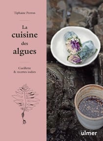 La cuisine des algues : Cueillette et recettes iodées