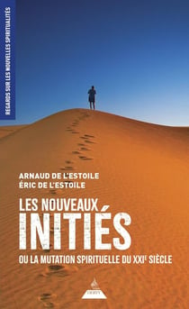 Les nouveaux initiés ou la mutation spirituelle du XXIe siècle