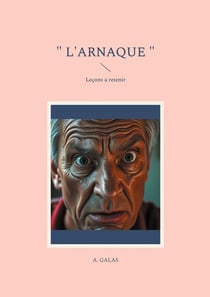 " L'arnaque " : Leçons a retenir