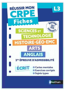 Réussir mon CRPE : Sciences et technologie, histoire-géo-EMC, arts, anglais - L3 - 2e épreuve d'admissibilité - Écrit - Fiches