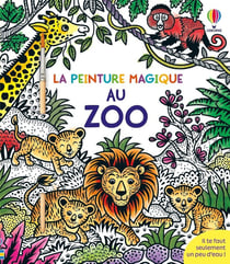 La peinture magique : Le zoo - La peinture magique - dès 5 ans