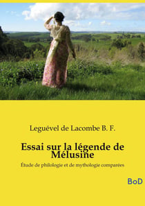 Essai sur la légende de Mélusine : Étude de philologie et de mythologie comparées