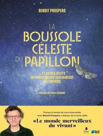 La Boussole céleste du papillon ... et autres récits de l'imagination vertigineuse de l'univers