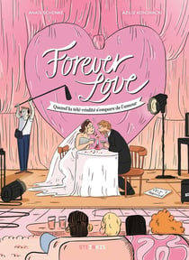 Forever Love : Quand la télé-réalité s'empare de l'amour