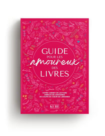 Guide pour les amoureux des livres : Votre carnet de lecture enrichi de centaines de coups de coeur de libraires