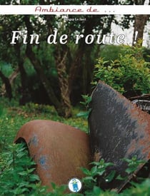 Ambiance de ... fin de route !