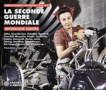 Anthologie sonore - Enregistrements historiques 1938/1945 - La Seconde Guerre Mondiale