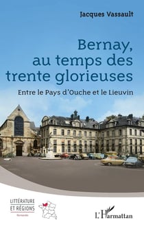 Bernay, au temps des trente glorieuses : Entre le Pays d'Ouche et le Lieuvin
