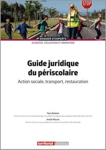 Guide juridique du périscolaire : Action sociale, transport, restauration (6e édition)