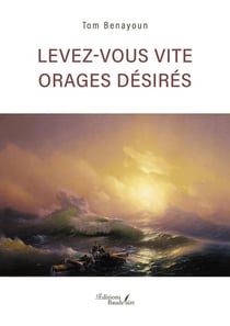 Levez-vous vite orages désirés