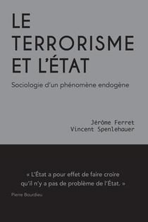 Le terrorisme et l'État : Sociologie d'un phénomène endogène
