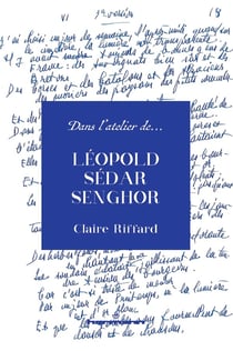 Dans l'atelier de... : Léopold Sédar Senghor