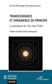 Transcendance et Immanence du Principe : Le paradoxe de l'Un chez Plotin