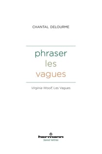 Phraser les vagues : Virginia Woolf, Les Vagues