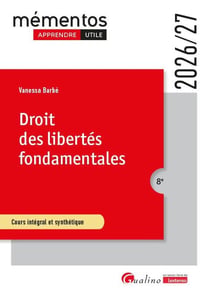 Droit des libertés fondamentales : Cours intégral et synthétique (édition 2026/2027)