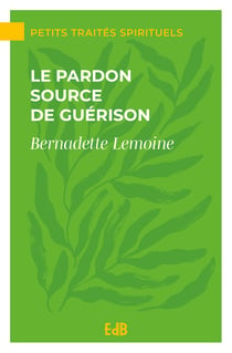 Le pardon source de guérison