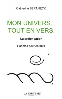 Mon univers... tout en vers : La prolongation, poèmes pour enfants