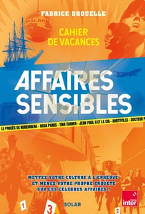 Cahier de vacances Affaires sensibles - Menez votre culture à l'épreuve et menez votre propre enquête sur ces célèbres affaires !