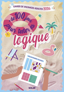Cahier de vacances Summer time + de 100 jeux pour teste ta logique 2026