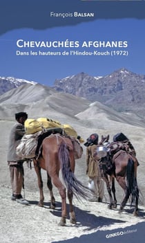 Chevauchées afghanes : Dans les hauteurs de l'Hindou-Kouch afghan