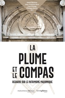 La plume et le compas : Regards sur le patrimoine maçonnique