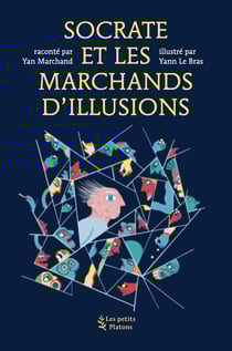 Socrate et les marchands d'illusion