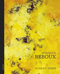 Dominique Reboux : Hors du temps