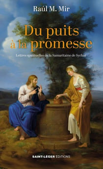 Du puits à la promesse : Lettres spirituelles de la Samaritaine de Sychar