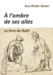 À l'ombre de ses ailes : Le livre de Ruth