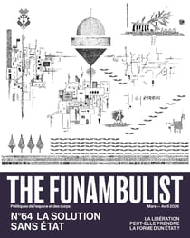 The Funambulist n°64 : La Solution Sans État - Mars/Avril 2026 : La libération peut-elle prendre la forme d'un État?
