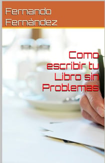 Como Escribir Tu Libro sin Problemas