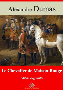 Le Chevalier de Maison-Rouge – suivi d'annexes - Nouvelle édition Arvensa