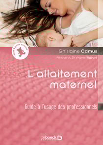L'allaitement maternel : Guide à l'usage des professionnels - Guide d'accompagnement de la maman allaitante