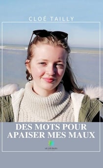 Des mots pour apaiser mes maux - Recueil