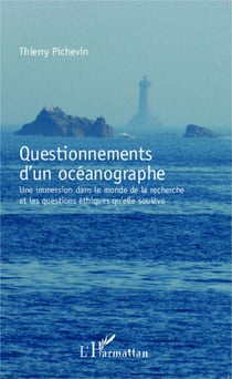 Questionnements d'un océanographe - Une immersion dans le monde de la recherche et les questions éthiques qu'elle soulève