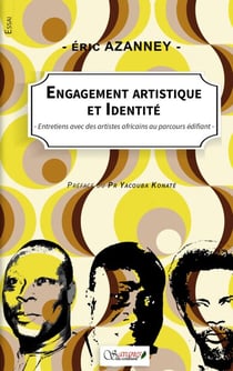 Engagement artistique et identité - Entretiens avec des artistes africains au parcours édifiant