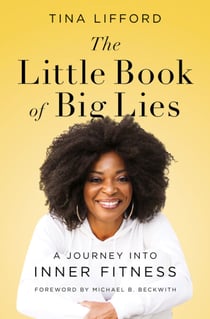 The Little Book of Big Lies - A Journey into Inner Fitness