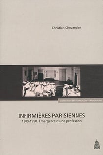 Infirmières parisiennes - 1900-1950. Émergence d’une profession