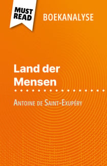Land der Mensen van Antoine de Saint-Exupéry (Boekanalyse) - Volledige analyse en gedetailleerde samenvatting van het werk