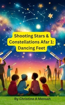 Shooting Stars &amp; Constellations Afar 1: Dancing Feet - Shooting Stars &amp; Constellations Afar Series, #1