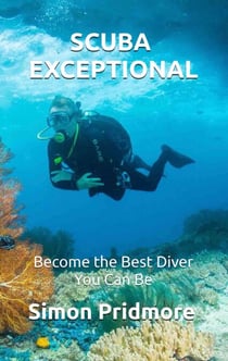 Scuba Exceptional - Become the Best Diver You Can Be - The Scuba Series, #3