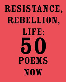 Resistance, Rebellion, Life - 50 Poems Now