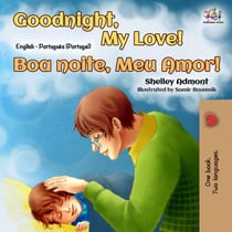 Goodnight, My Love! Boa noite, Meu Amor! - English Portuguese Portugal Bilingual Collection